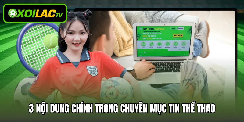 3 nội dung chính trong chuyên mục tin thể thao