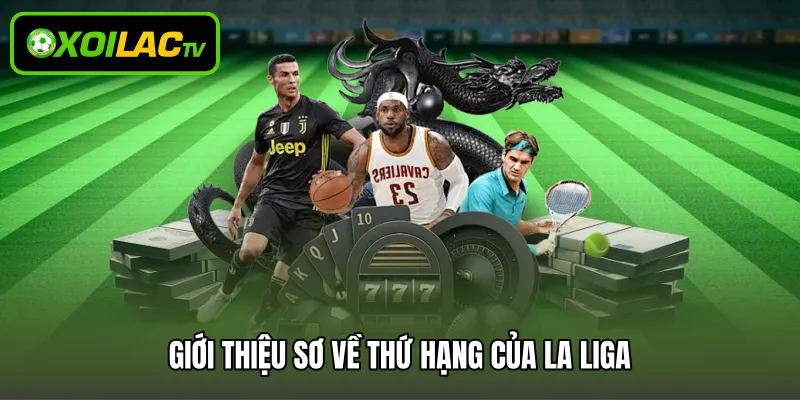Giới thiệu sơ về thứ hạng của La Liga