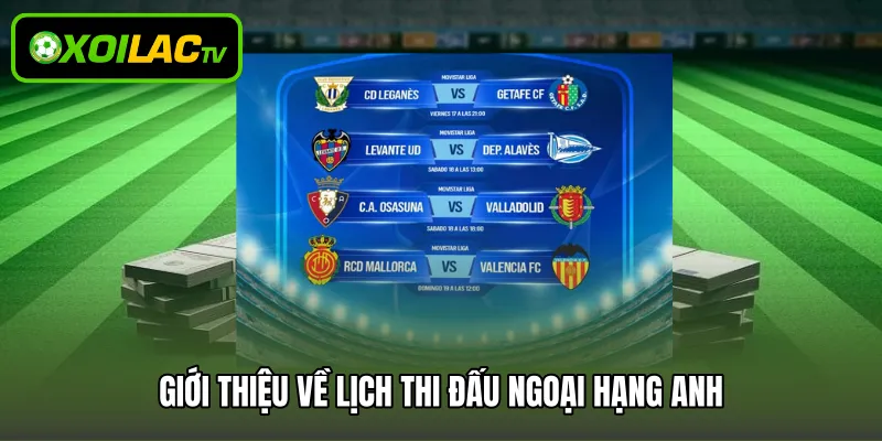 Giới thiệu về lịch thi đấu Ngoại hạng Anh 