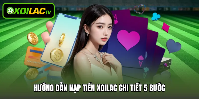 Hướng dẫn nạp tiền Xoilac chi tiết 5 bước