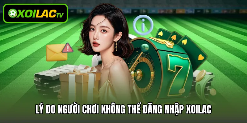 Lý do người chơi không thể đăng nhập Xoilac 