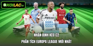 Nhận Định Kèo C2 – Phân Tích Europa League Mới Nhất 