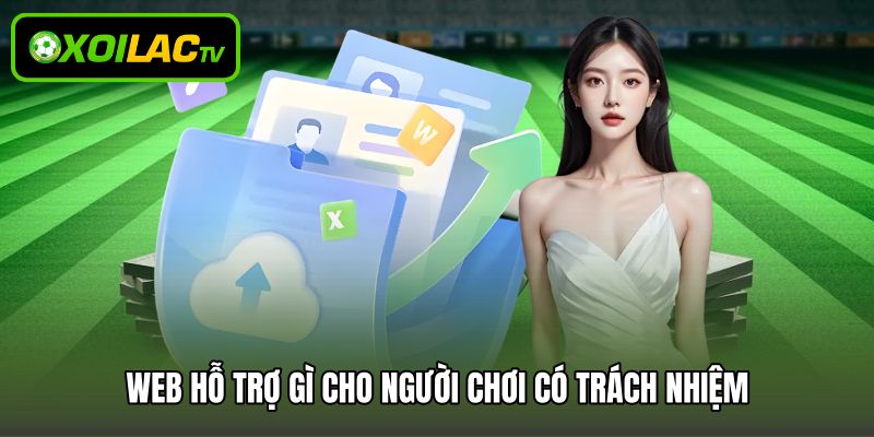 Web hỗ trợ gì cho người chơi có trách nhiệm